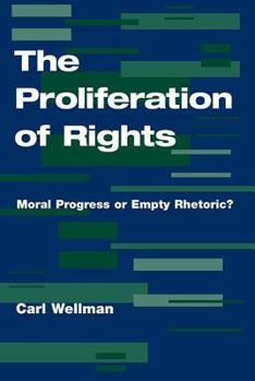 Paperback The Proliferation Of Rights: Moral Progress Or Empty Rhetoric? Book