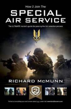 Paperback How to Join the Special Air Service: The ULTIMATE insider's guide for passing the SAS selection process Book