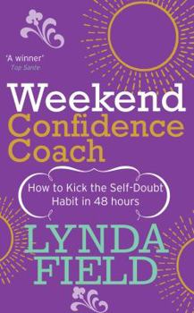 Paperback Weekend Confidence Coach: How to Kick the Self-Doubt Habit in 48 Hours Book