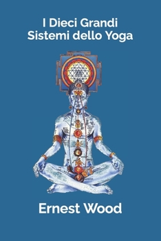 Paperback I Dieci Grandi Sistemi dello Yoga (Italian Edition) [Italian] Book