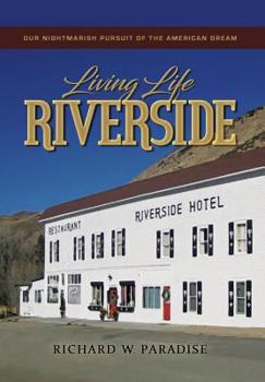 Living Life Riverside: Our Nightmarish Pursuit of the American Dream
