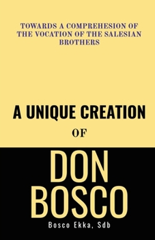 Paperback A Unique Creation of Don Bosco Book