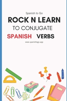 Paperback Rock N Learn to Conjugate Spanish Verbs: 37 Most Popular Spanish Verbs and their Conjugations Book