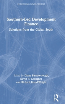 Hardcover Southern-Led Development Finance: Solutions from the Global South Book