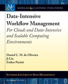Paperback Data-Intensive Workflow Management: For Clouds and Data-Intensive and Scalable Computing Environments Book