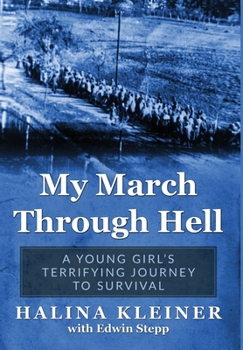 Hardcover My March Through Hell: A Young Girl's Terrifying Journey to Survival Book