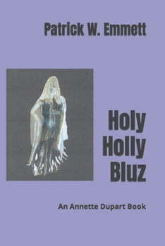 Paperback Holy Holly Bluz: An Annette Dupart Book