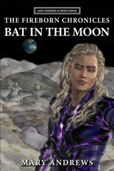 Paperback The Fireborn Chronicles: Bat in the Moon: A Prequel Book