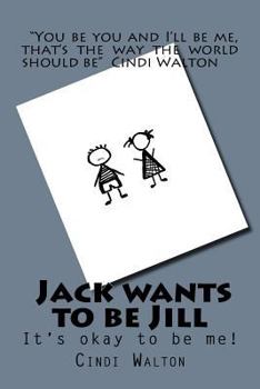 Paperback Jack wants to be Jill: It's okay to be me! Book