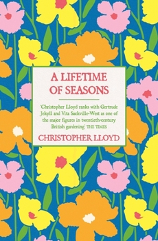 Paperback A Lifetime of Seasons: The Best of Christopher Lloyd Book