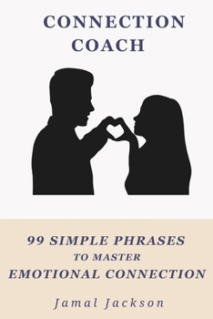 Paperback Connection Coach: 99 Simple Phrases to Master Emotional Connection Book