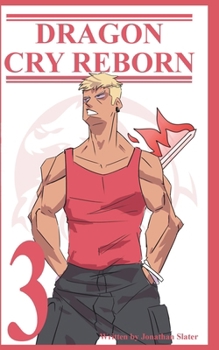 Dragon Cry Reborn Volume 3