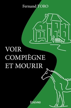 Paperback Voir Compiègne et mourir [French] Book