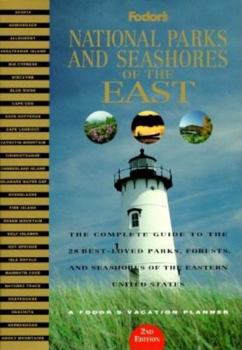 National Parks of the East, 3rd Edition: Plus Seashores, Forests and Wildlife Refuges (Fodor's National Parks of the East)