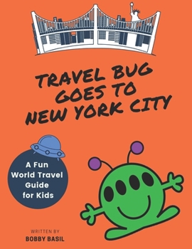 Paperback Travel Bug Goes to New York City: A Fun World Travel Guide for Kids Book
