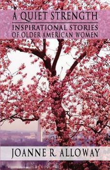 Paperback A Quiet Strength: Inspirational Stories of Older American Women Book