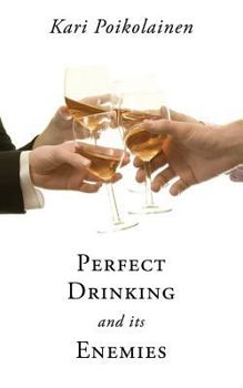 Paperback Perfect Drinking and Its Enemies Book