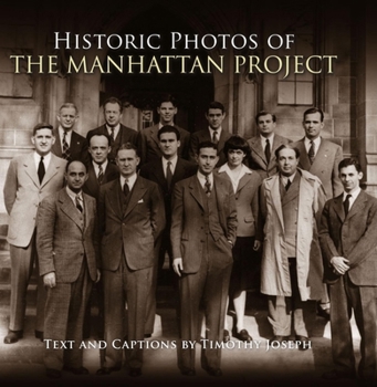Hardcover Historic Photos of the Manhattan Project Book