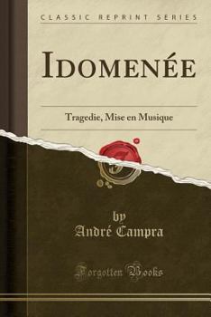 Paperback Idomen?e: Tragedie, Mise En Musique (Classic Reprint) [French] Book