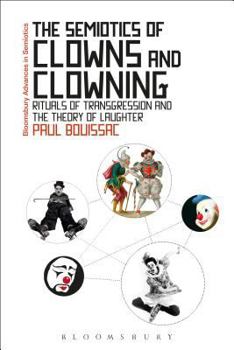 Paperback The Semiotics of Clowns and Clowning: Rituals of Transgression and the Theory of Laughter Book