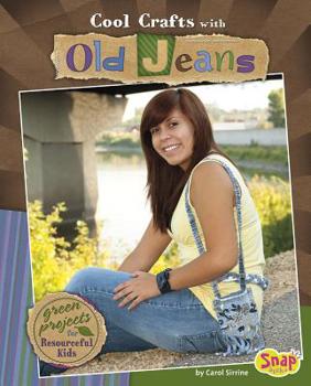 Hardcover Cool Crafts with Old Jeans: Green Projects for Resourceful Kids Book