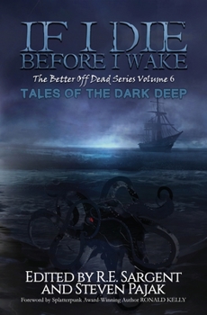 Paperback If I Die Before I Wake: Tales of the Dark Deep Book