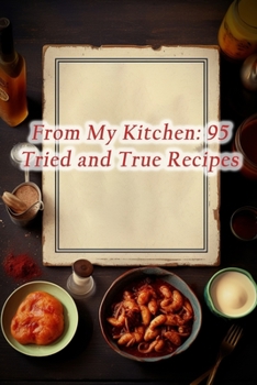 Paperback From My Kitchen: 95 Tried and True Recipes Book