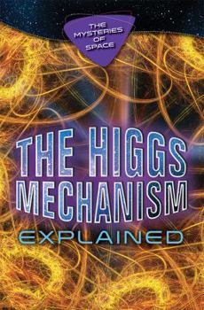 Paperback The Higgs Mechanism Explained Book