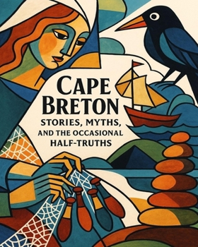 Paperback Cape Breton Stories, Myths, and the Occasional Half-Truths Book