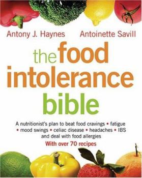 Paperback The Food Intolerance Bible: A Nutritionist's Plan to Beat Food Cravings, Fatigue, Mood Swings, Celiac Disease, Headaches, Ibs, and Deal with Food Book