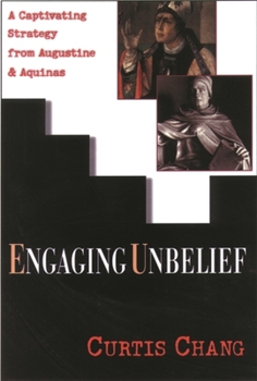 Paperback Engaging Unbelief: A Captivating Strategy from Augustine and Aquinas Book