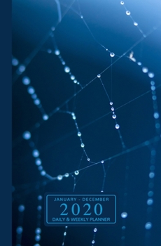 January - December 2020 Daily & Weekly Planner: Mini Calendar; Dew Covered Spider Web