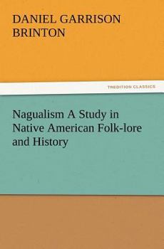 Paperback Nagualism A Study in Native American Folk-lore and History Book