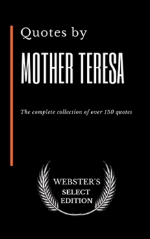 Paperback Quotes by Mother Teresa: The complete collection of over 150 quotes Book