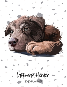 Lapponian Herder 2020 Planner: Dated Weekly Diary With To Do Notes & Dog Quotes (Awesome Calendar Planners for Dog Owners - Pedigree Puppy Breed)