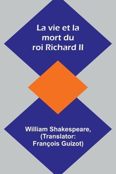 Paperback La vie et la mort du roi Richard II [French] Book