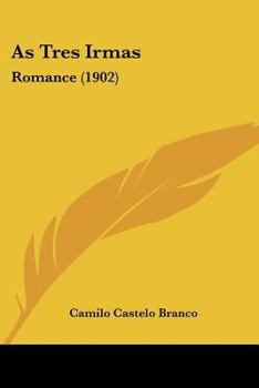 Paperback As Tres Irmas: Romance (1902) Book