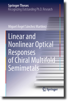 Hardcover Linear and Nonlinear Optical Responses of Chiral Multifold Semimetals Book