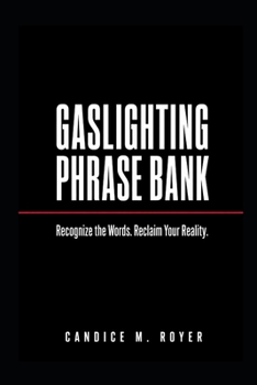 Gaslighting Phrase Bank: Recognize the Words. Reclaim Your Reality.