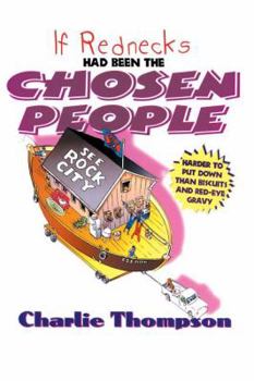 Paperback If Rednecks Had Been the Chosen People Book