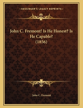 Paperback John C. Fremont! Is He Honest? Is He Capable? (1856) Book