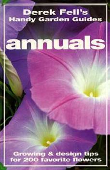 Paperback Annuals: Growing and Design Tips for 200 Favorite Flowers Book