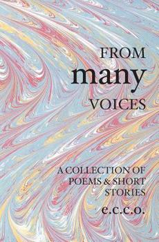 From Many Voices : A Collection of Poetry and Short Storie
