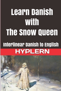 Paperback Learn Danish with The Snow Queen: Interlinear Danish to English Book