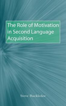 Paperback The Role of Motivation in Second Language Acquisition Book