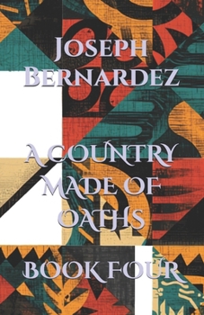 A COUNTRY MADE OF OATHS: BOOK FOUR