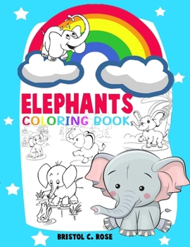 Paperback Elephant coloring book: elephant coloring book for kids ages 3-10 Book