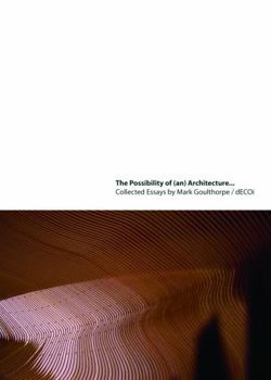 Paperback The Possibility of (An) Architecture: Collected Essays by Mark Goulthorpe, Decoi Architects Book