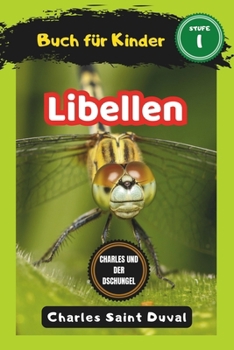 Charles und der Dschungel: Libellen buch für Kinder (insektenbuch) (German Edition)