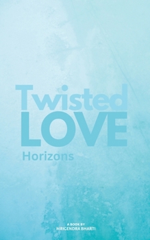 Twisted Love; Horizons